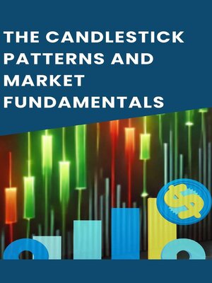 cover image of The Candlestick Patterns and Market Fundamentals